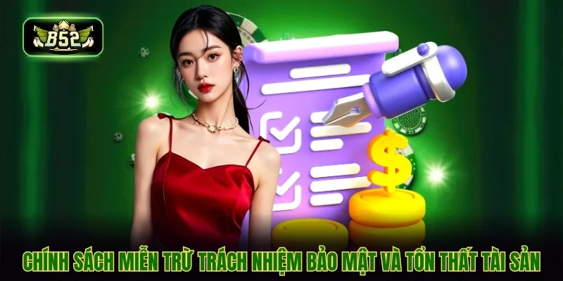 Chính sách miễn trừ trách nhiệm bảo mật và tổn thất tài sản
