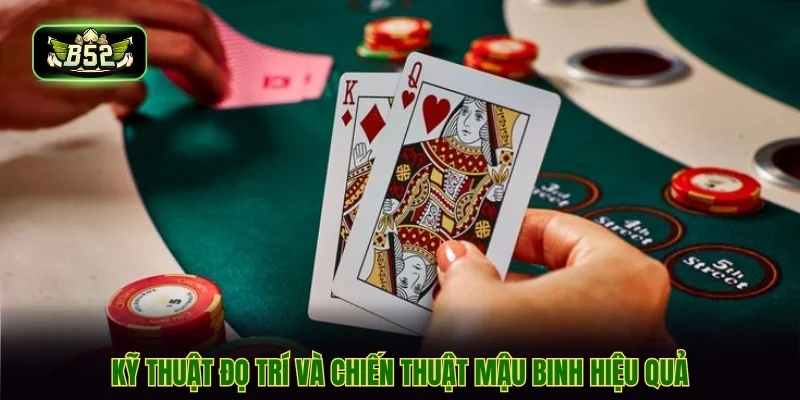 Kỹ thuật đọ trí và chiến thuật mậu binh hiệu quả Kỹ thuật đọ trí và chiến thuật mậu binh hiệu quả