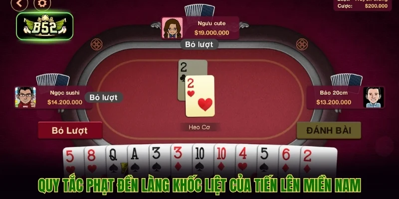 Quy tắc phạt đền làng khốc liệt của tiến lên miền nam