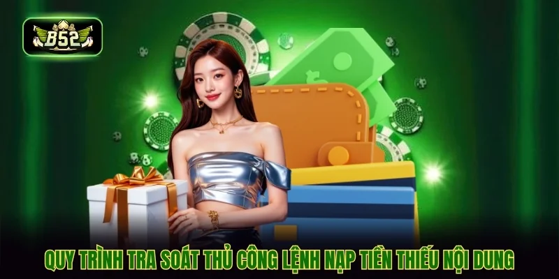 Quy trình tra soát thủ công lệnh nạp tiền thiếu nội dung