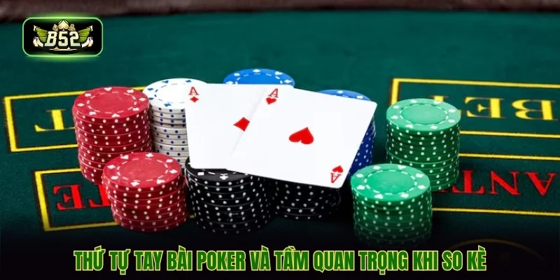 Thứ tự tay bài poker và tầm quan trọng khi so kè