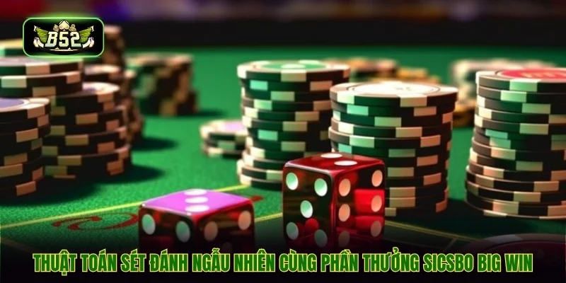 Thuật toán sét đánh ngẫu nhiên cùng phần thưởng sicsbo big win