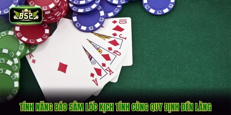 Tính năng báo sâm lốc kịch tính cùng quy định đền làng