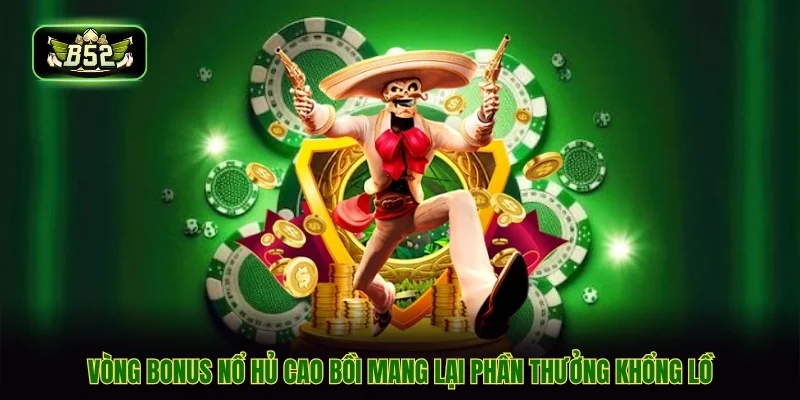 Vòng Bonus nổ hủ cao bồi mang lại phần thưởng khổng lồ